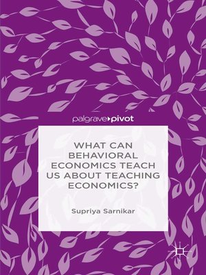 cover image of What Can Behavioral Economics Teach Us about Teaching Economics?